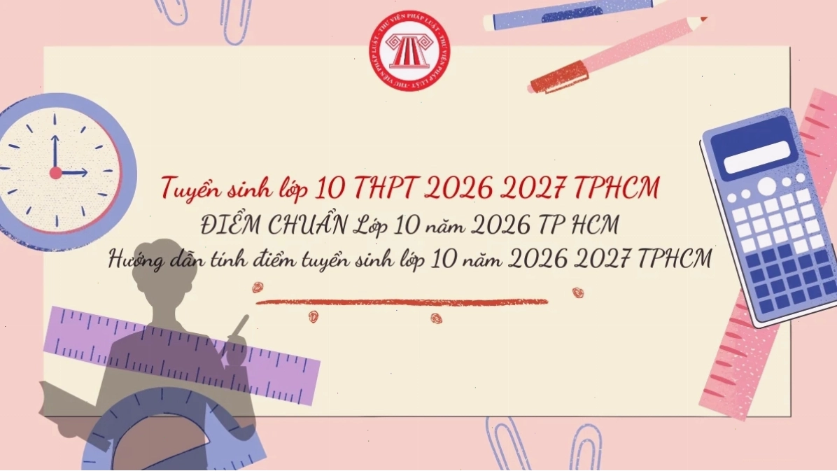 Điểm chuẩn lớp 10 năm 2026 tại TP. Hồ Chí Minh