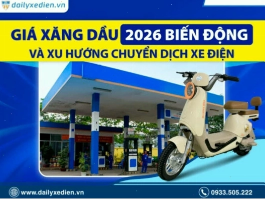 Giá xăng dầu năm 2026 tăng cao thúc đẩy xu hướng chuyển dịch sang xe điện