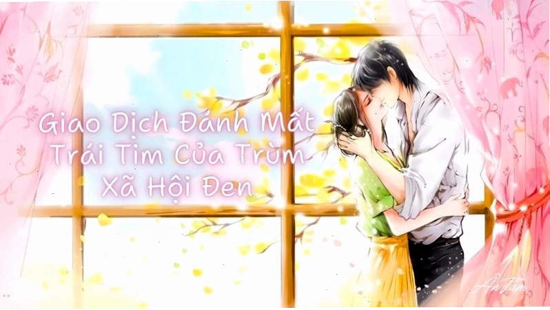 Giao Dịch Đánh Mất Trái Tim Của Trùm Xã Hội Đen