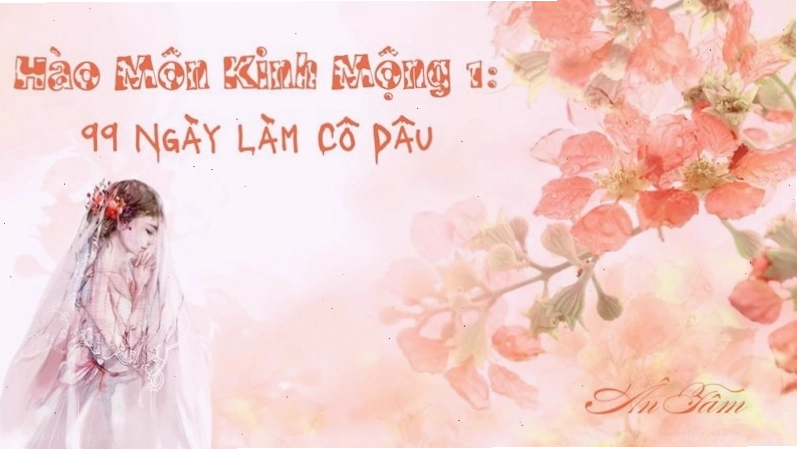 Hào Môn Kinh Mộng 1: 99 Ngày Làm Cô Dâu - Tác phẩm của Ân Tầm