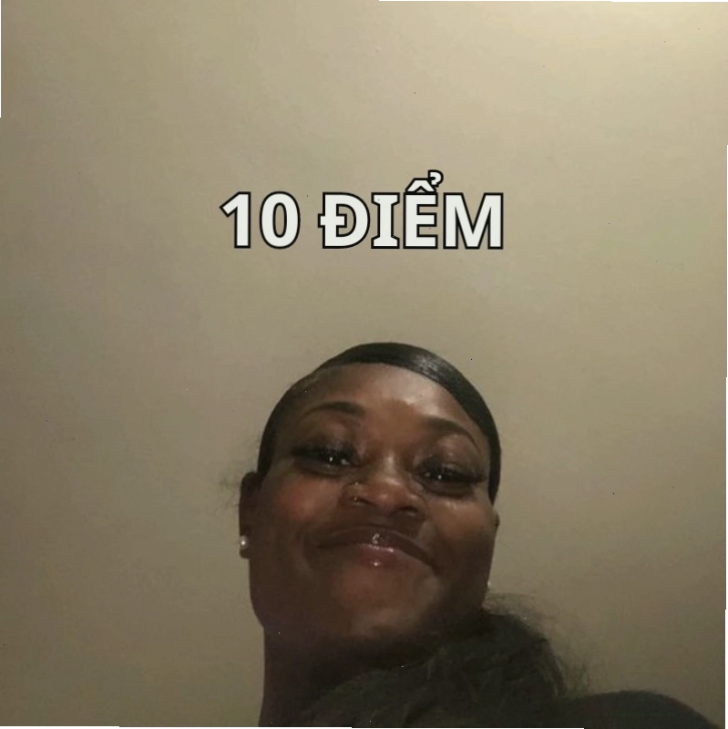 Hình ảnh một nhân vật đang thể hiện sự chắc chắn với dòng chữ "meme điểm 10 luôn"