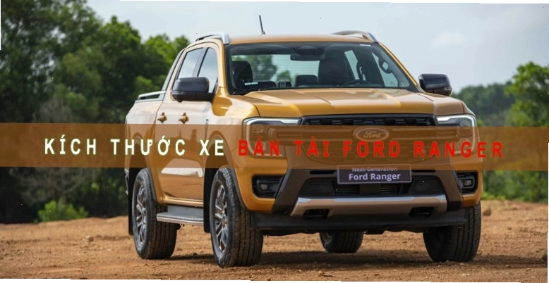 Kích thước xe bán tải Ford Ranger tổng quan