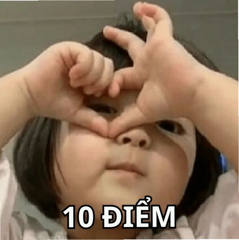 Một meme với biểu tượng thả tim và dòng chữ "10 điểm" thể hiện sự yêu thích và tán thưởng nhiệt tình