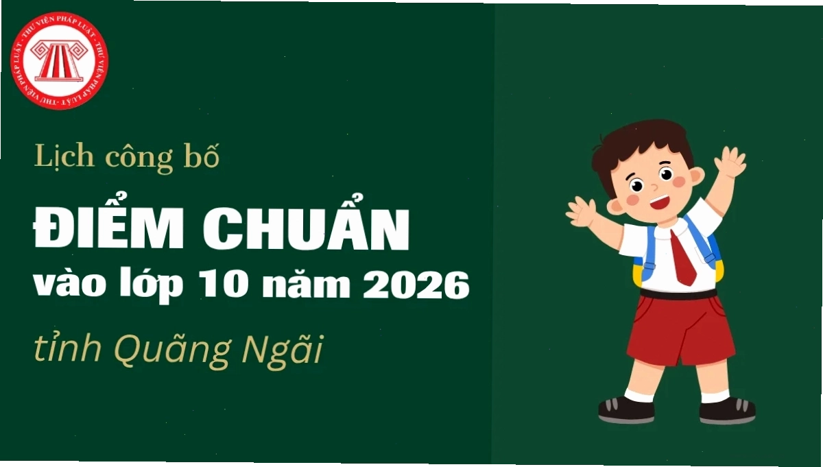 Thời điểm công bố điểm chuẩn lớp 10 Quảng Ngãi
