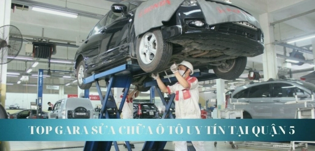 Top gara sửa chữa ô tô uy tín tại Quận 5 với đội ngũ kỹ thuật viên giàu kinh nghiệm