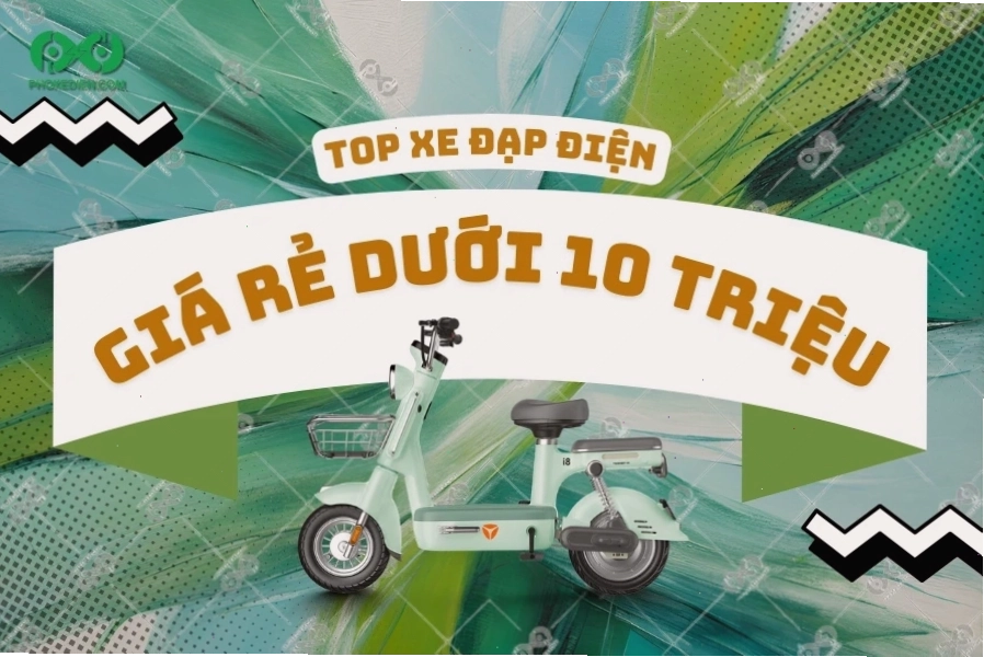 Xe đạp điện giá rẻ dưới 10 triệu với nhiều mẫu mã hấp dẫn