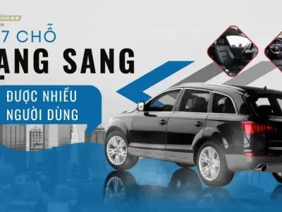 Top xe 7 chỗ hạng sang giá rẻ được nhiều người dùng