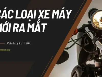 Đánh giá chi tiết các loại xe máy mới ra mắt trong năm 2024
