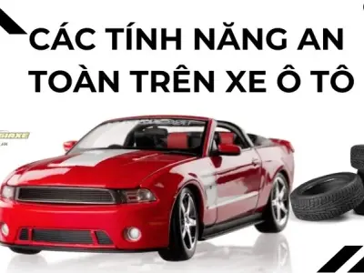 Các tính năng an toàn trên ô tô cần thiết cập nhật 2024