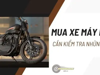 Cách kiểm tra xe máy mới trước khi mua - Hướng dẫn chi tiết từ A đến Z