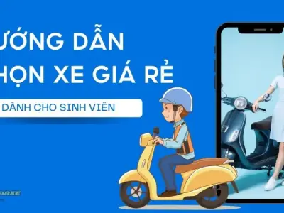 Hướng dẫn chọn xe giá rẻ phù hợp cho sinh viên