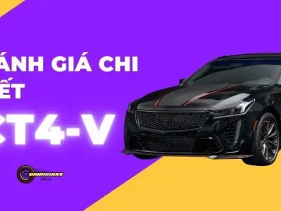 Đánh giá chi tiết Cadillac CT4-V kèm TSKT và bảng giá xe