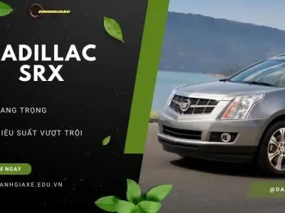Khám phá Cadillac SRX: SUV sang trọng với hiệu suất vượt trội