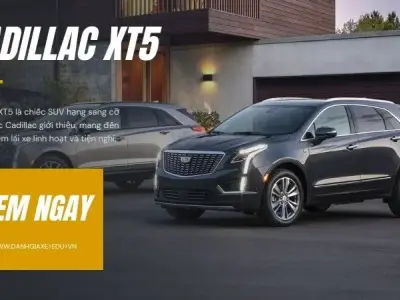 Cadillac XT5: Sự kết hợp hoàn hảo giữa hiệu suất và đẳng cấp