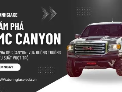 Khám phá GMC Canyon: Vua đường trường với hiệu suất vượt trội