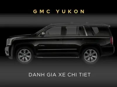 GMC Yukon: Tại sao nó là sự lựa chọn hoàn hảo dành cho bạn