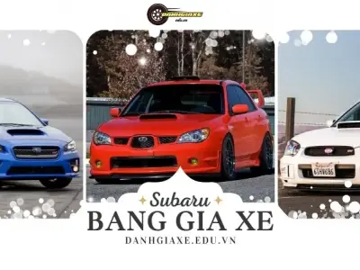 Bảng giá xe Subaru tại Việt Nam: Cập nhật mới nhất 2024