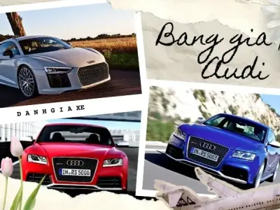 Bảng giá xe Audi tại Việt Nam: Cập nhật mới nhất năm 2024