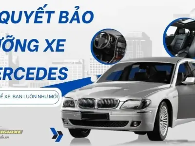 Bí quyết bảo dưỡng xe Mercedes để luôn như mới