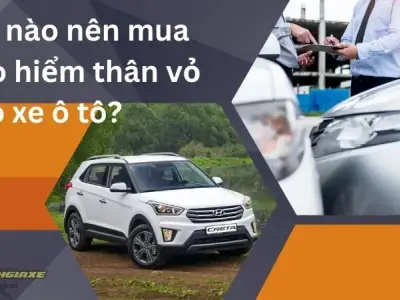 Khi nào nên mua bảo hiểm thân vỏ cho xe ô tô? Những lưu ý khi mua