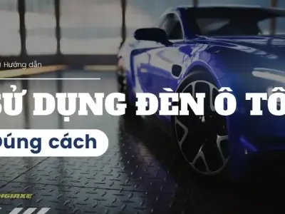 Hướng dẫn sử dụng đèn xe ô tô cho lái mới từ A đến Z