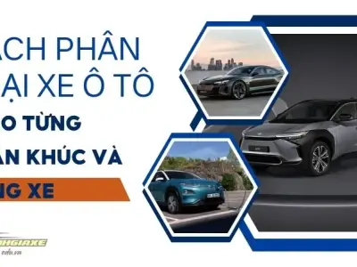 Cách phân loại xe ô tô theo từng phân khúc và dòng xe - Chi tiết nhất