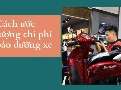Chi phí bảo dưỡng xe máy- Hướng dẫn tính toán và tối ưu