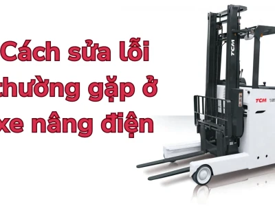 Sửa Xe Nâng Điện Chuyên Nghiệp Tận Nơi | Giải Pháp Tối Ưu