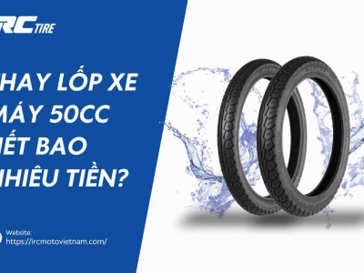 Thay lốp xe máy hết bao nhiêu tiền? Cập nhật giá mới nhất 2026