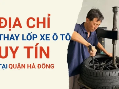 Trung tâm Lốp - Dầu - Ắc quy Ô tô Hà Đông: Dịch vụ Toàn diện Uy tín