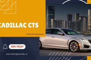 Cadillac CTS: Khám phá sức mạnh đích thực của dòng xe Sedan