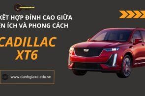 Cadillac XT6: Sự kết hợp đỉnh cao giữa tiện ích và phong cách