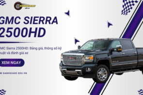 GMC Sierra 2500HD: Bảng giá, thông số kỹ thuật và đánh giá xe