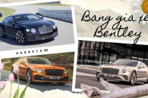 Bảng giá xe Bentley hôm nay: Thông tin mới nhất từ thị trường
