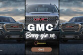 Cập nhật bảng giá xe GMC các phiên bản mới nhật hiện nay