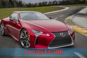 Đánh giá xe Lexus LC500 kèm bảng giá và thông số kỹ thuật