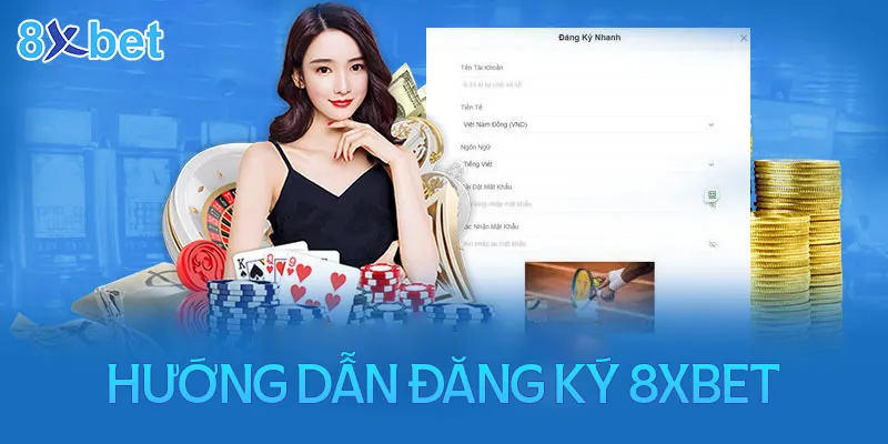 Hướng dẫn chi tiết cách đăng ký tài khoản 8xbet