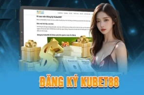 Hướng dẫn đăng ký Kubet88 – Nhanh chóng và dễ dàng cho người mới!