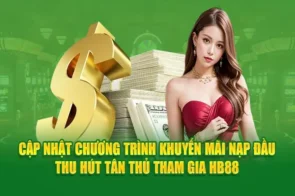 Khuyến mãi đặc biệt dành riêng cho thành viên mới tại hb88