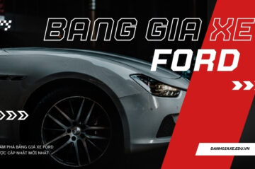 Bảng giá xe Ford tháng 10/2024 – Cập nhật bảng giá mới nhất