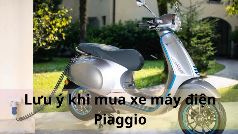 Lưu ý khi mua xe máy điện Piaggio