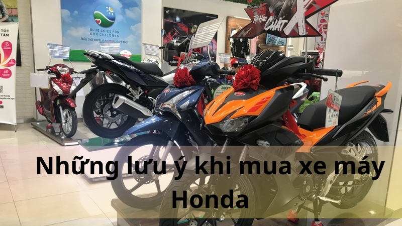 Lưu ý khi mua xe Honda