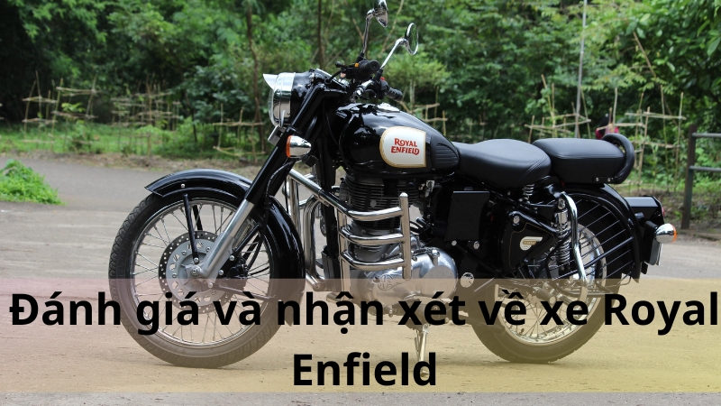 Đánh giá và nhận xét về xe Royal Enfield 