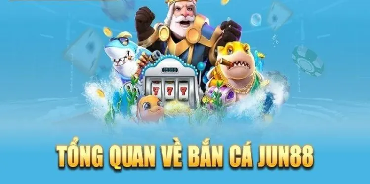 Điểm nổi bật của Jun88 bắn cá