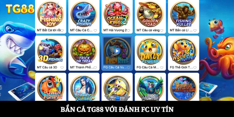 Bắn cá TG88 với đánh FC uy tín