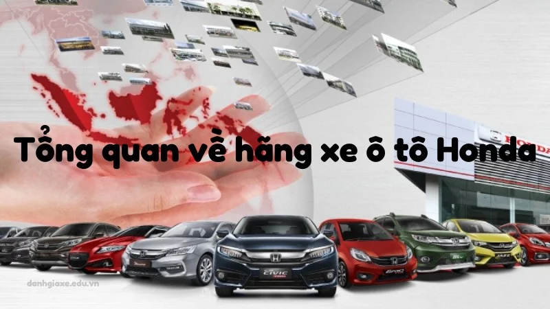 Tổng quan về hãng xe ô tô Honda