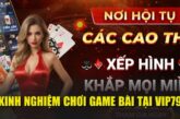 Những Kinh Nghiệm Chơi Game Bài Tại Vip79 Để Thành Công